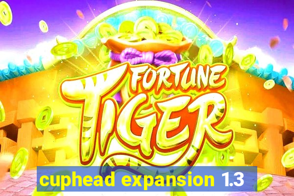 cuphead expansion 1.3